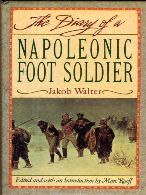 Title details for Diary of a Napoleonic Footsoldier by Jakob Walter - Available